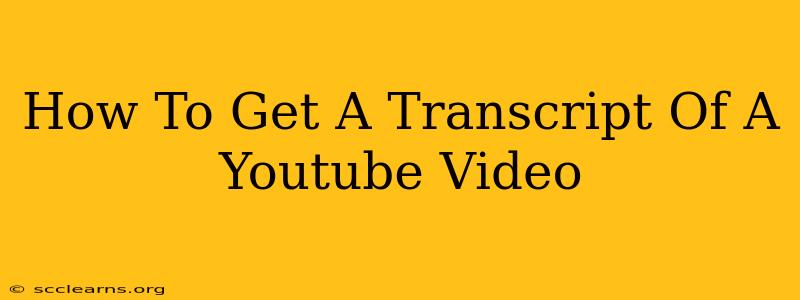 How To Get A Transcript Of A Youtube Video