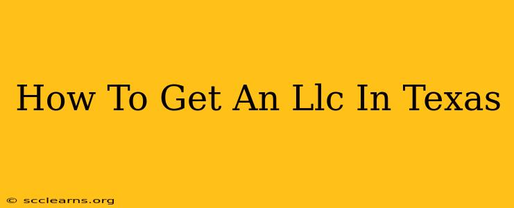 How To Get An Llc In Texas