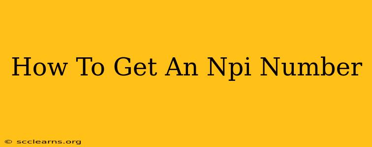 How To Get An Npi Number