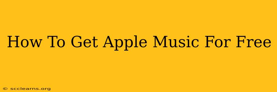 How To Get Apple Music For Free