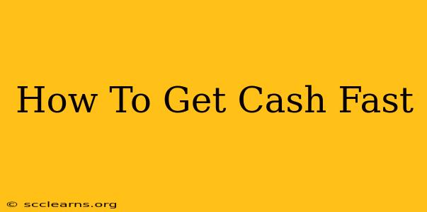 How To Get Cash Fast