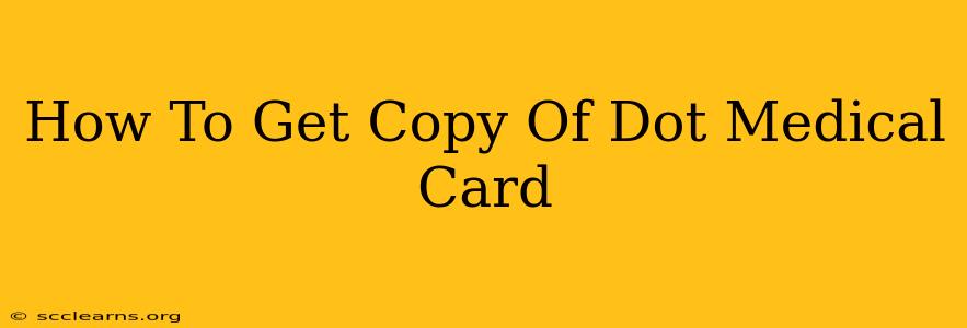 How To Get Copy Of Dot Medical Card