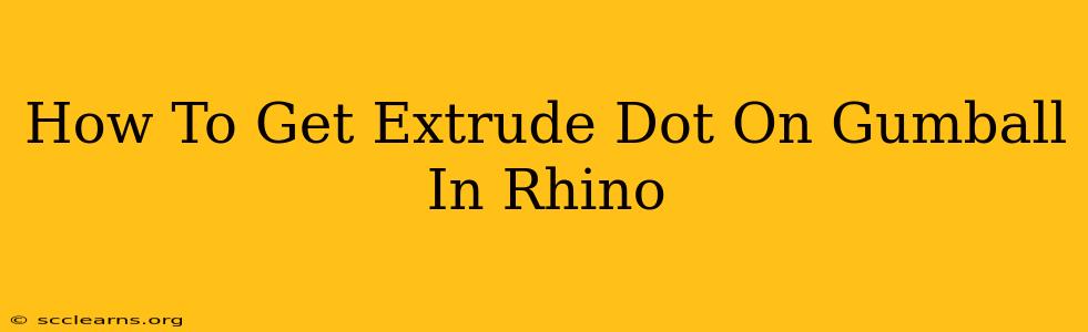 How To Get Extrude Dot On Gumball In Rhino