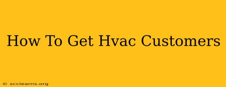 How To Get Hvac Customers