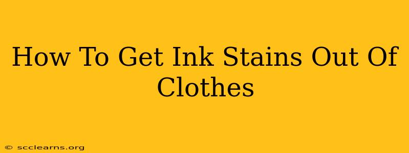 How To Get Ink Stains Out Of Clothes