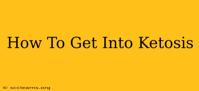 How To Get Into Ketosis