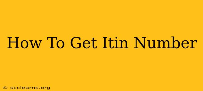 How To Get Itin Number