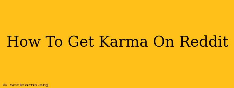 How To Get Karma On Reddit