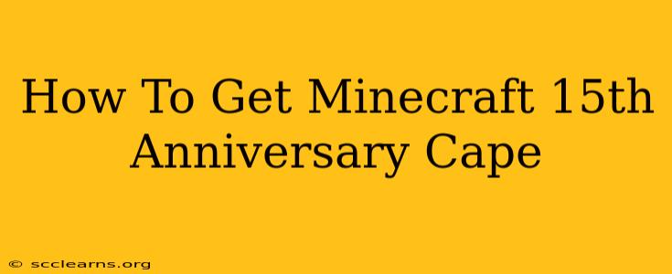 How To Get Minecraft 15th Anniversary Cape