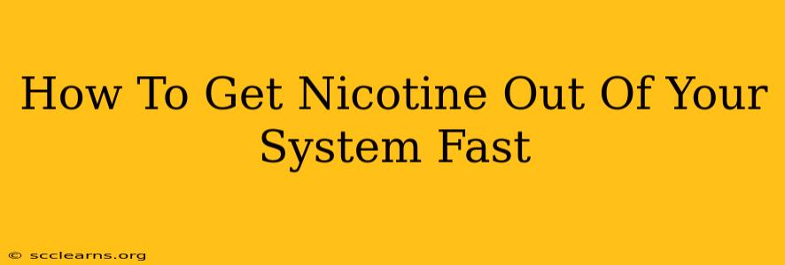 How To Get Nicotine Out Of Your System Fast