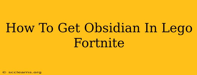 How To Get Obsidian In Lego Fortnite