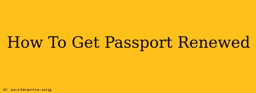 How To Get Passport Renewed