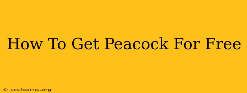 How To Get Peacock For Free