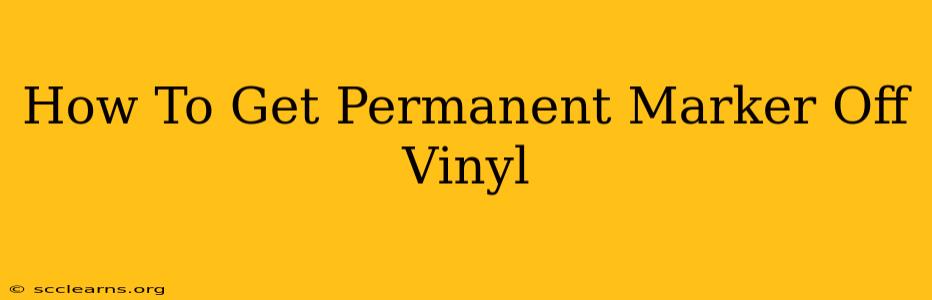 How To Get Permanent Marker Off Vinyl