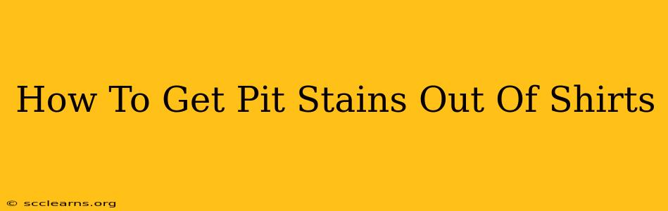 How To Get Pit Stains Out Of Shirts