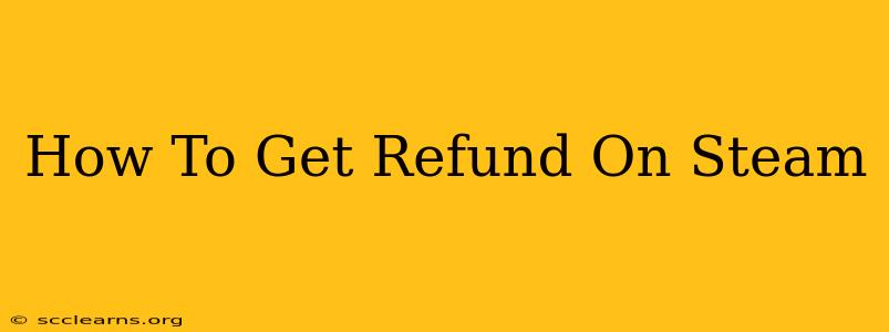 How To Get Refund On Steam