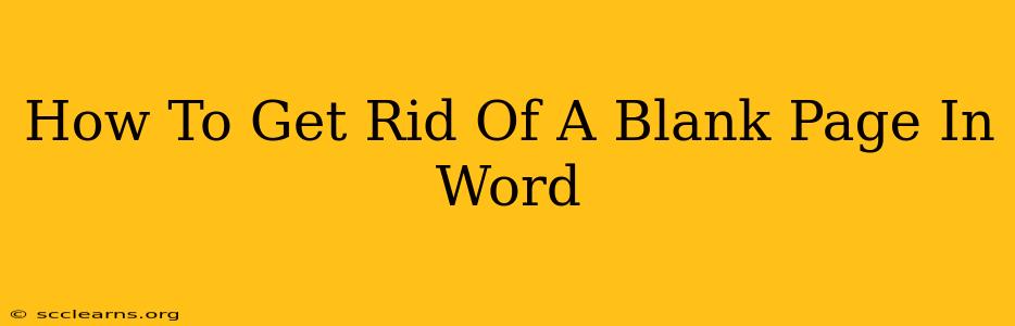 How To Get Rid Of A Blank Page In Word