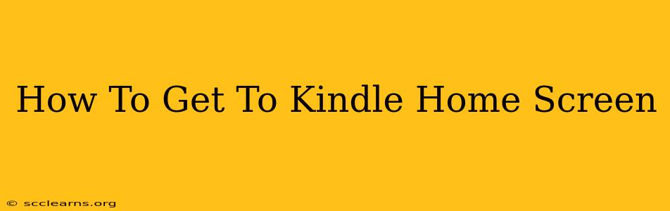 How To Get To Kindle Home Screen