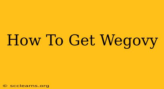 How To Get Wegovy