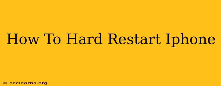 How To Hard Restart Iphone