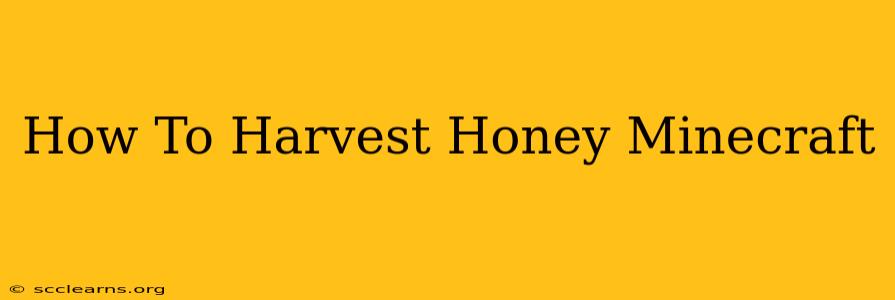 How To Harvest Honey Minecraft