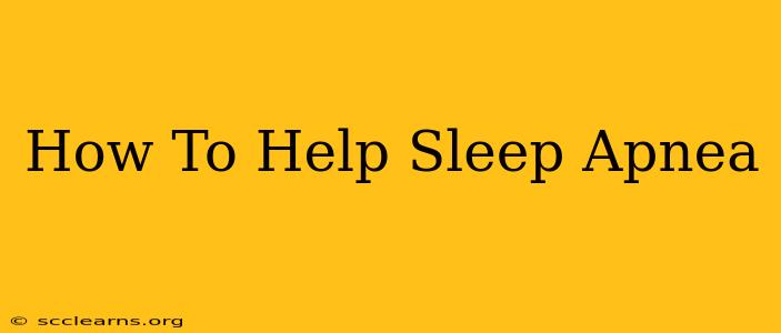 How To Help Sleep Apnea