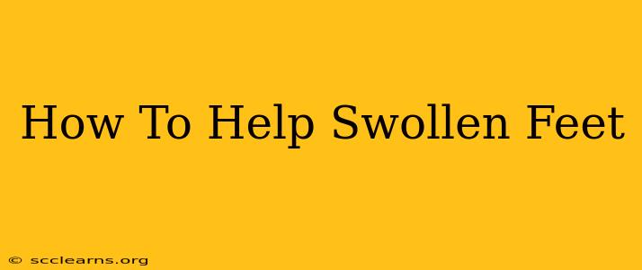 How To Help Swollen Feet