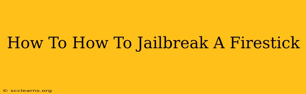 How To How To Jailbreak A Firestick