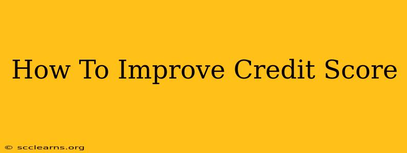 How To Improve Credit Score