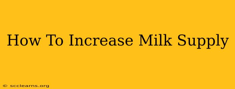 How To Increase Milk Supply