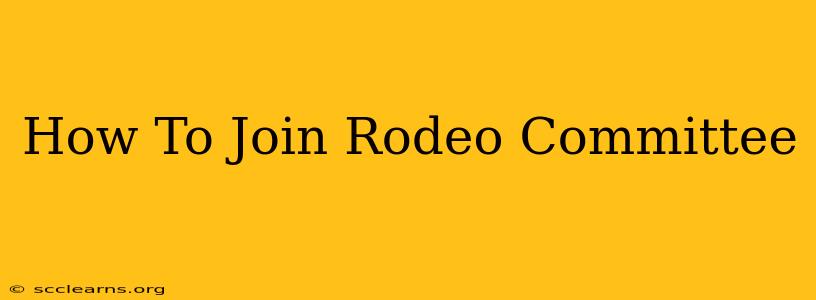 How To Join Rodeo Committee