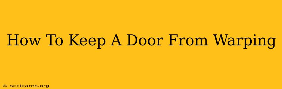 How To Keep A Door From Warping