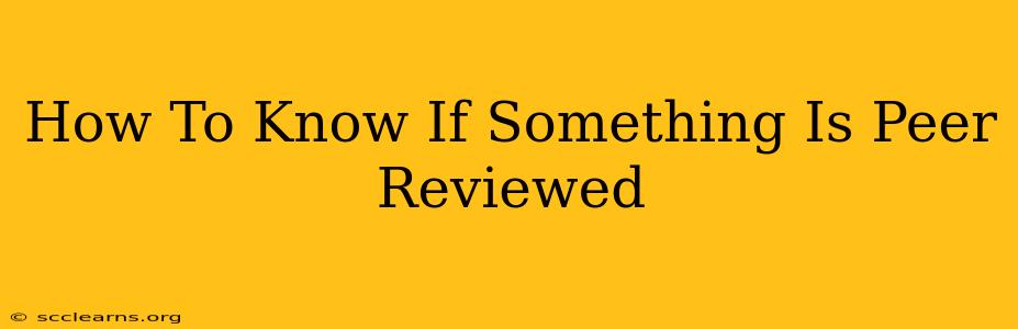 How To Know If Something Is Peer Reviewed