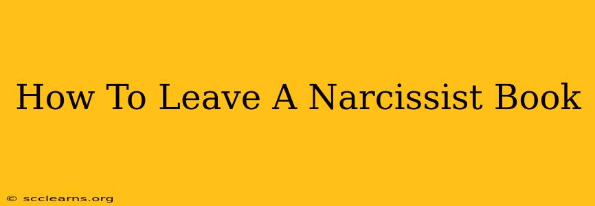 How To Leave A Narcissist Book