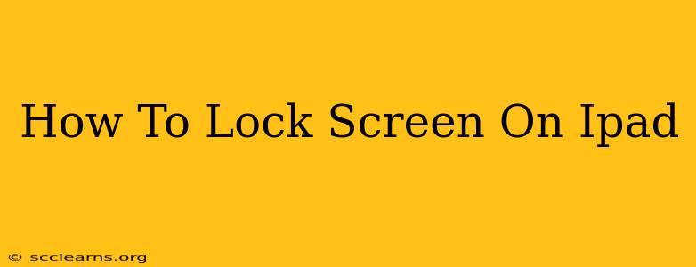 How To Lock Screen On Ipad