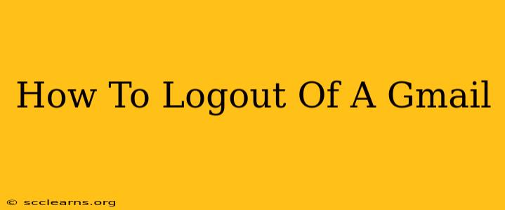 How To Logout Of A Gmail