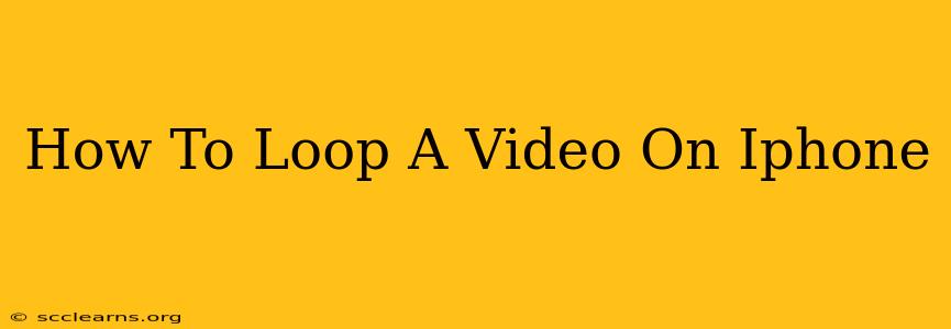 How To Loop A Video On Iphone