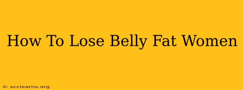 How To Lose Belly Fat Women