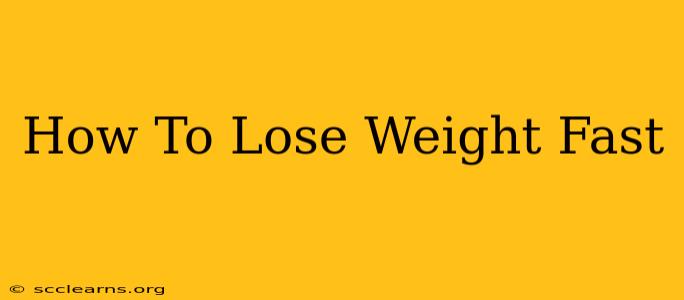 How To Lose Weight Fast