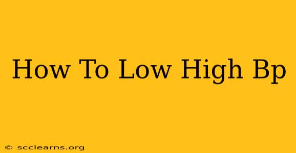 How To Low High Bp