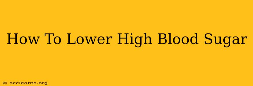 How To Lower High Blood Sugar