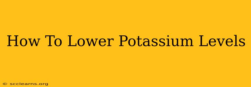 How To Lower Potassium Levels