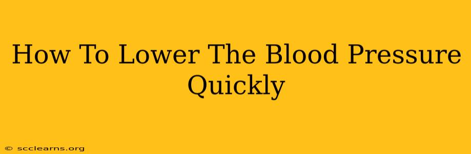 How To Lower The Blood Pressure Quickly