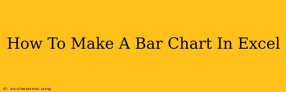 How To Make A Bar Chart In Excel