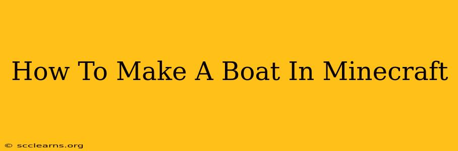 How To Make A Boat In Minecraft