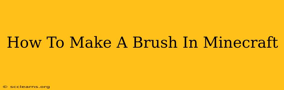 How To Make A Brush In Minecraft