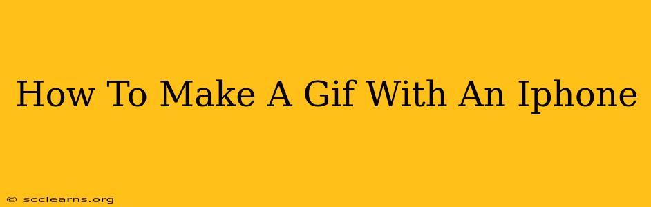 How To Make A Gif With An Iphone