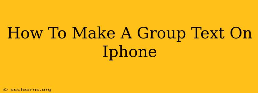 How To Make A Group Text On Iphone