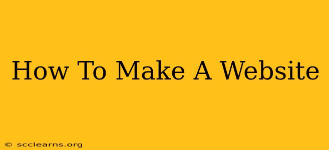 How To Make A Website