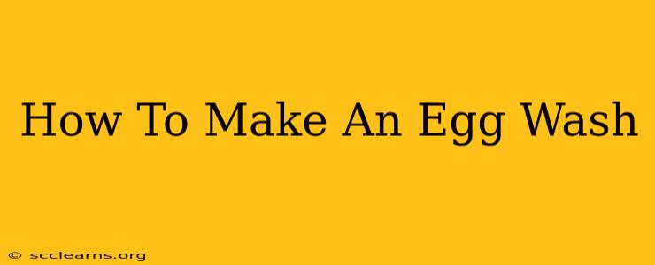 How To Make An Egg Wash